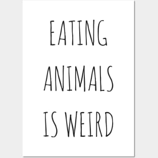 Eating Animals Is Weird Posters and Art